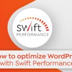 Swift Performance - Best Wordpress Cache & Performance Booster V2.3.7