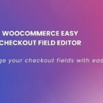 Woocommerce Easy Checkout Field Editor V3.7.0