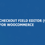 Checkout Field Editor Pro for WooCommerce
