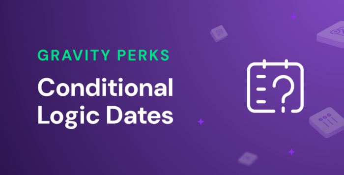 Gravity Perks Conditional Logic Dates Plugin