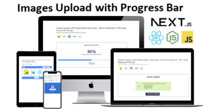 Next.Js Images Upload Progress Bar Using Axios - React Component