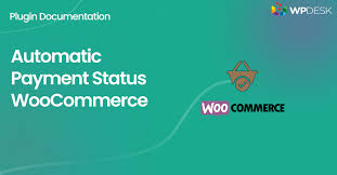 WPDesk - Automatic Payment Status WooCommerce