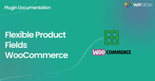 WPDesk – Flexible Product Fields PRO WooCommerce