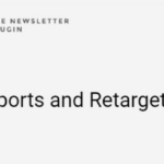 Newsletter – Reports and Retargeting