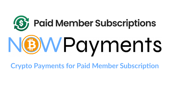 NowPayments For Paid Member Subscriptions NowPayments For Paid Member Subscriptions