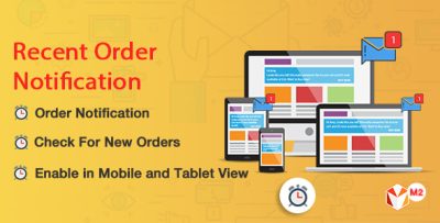 Recent Order Notification Magento 2 Extension