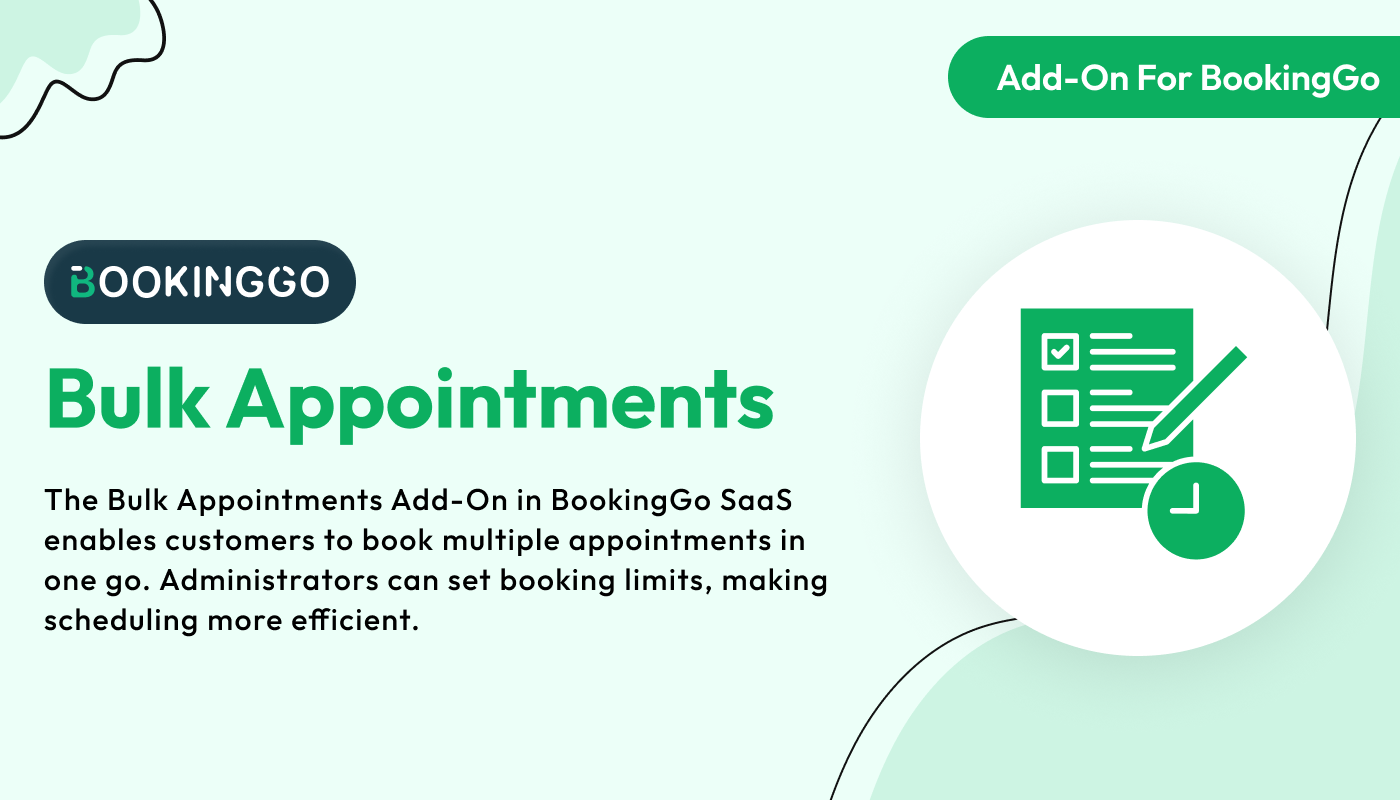 Bulk Appointments - BookingGo SaaS Add-On Bulk Appointments - BookingGo SaaS Add-On