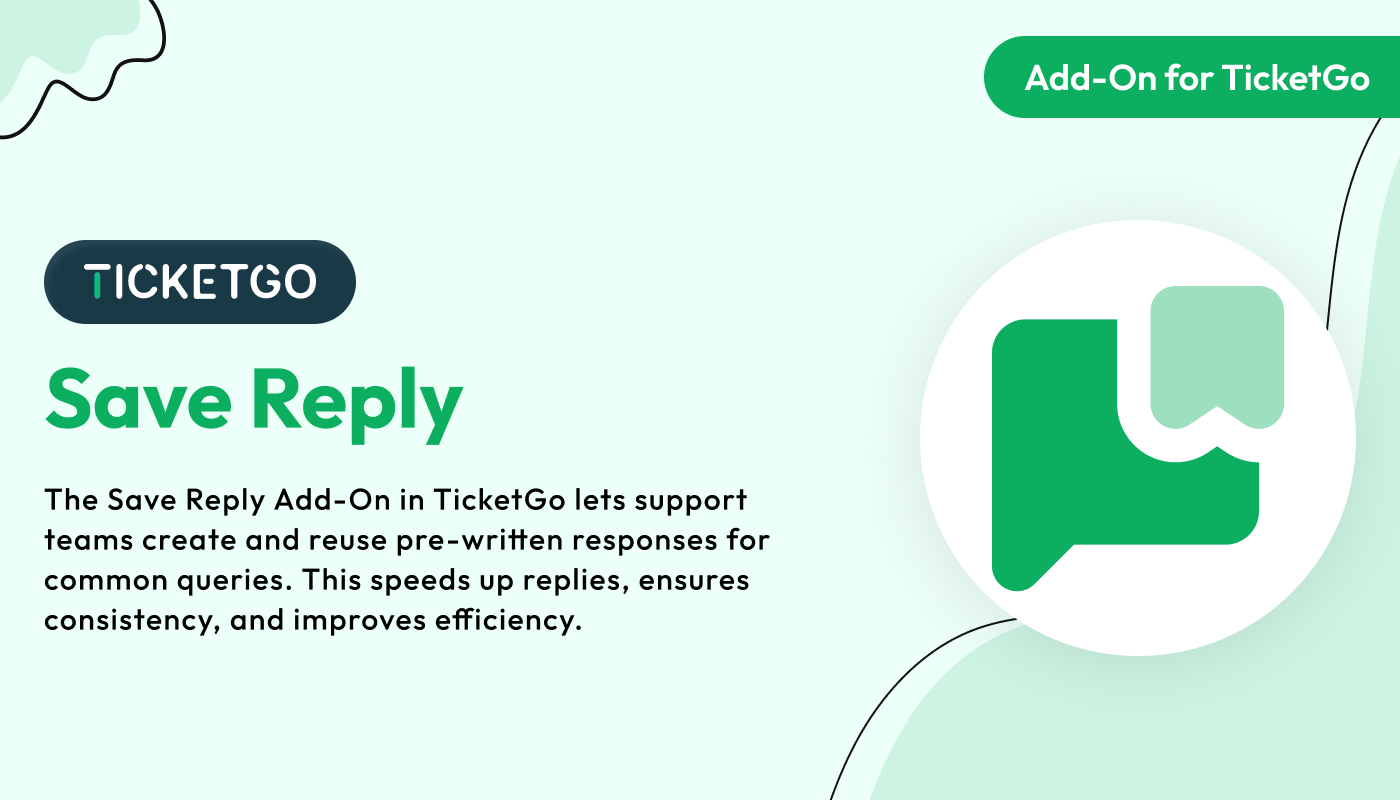 Save Reply – TicketGo Add-On Save Reply – TicketGo Add-On