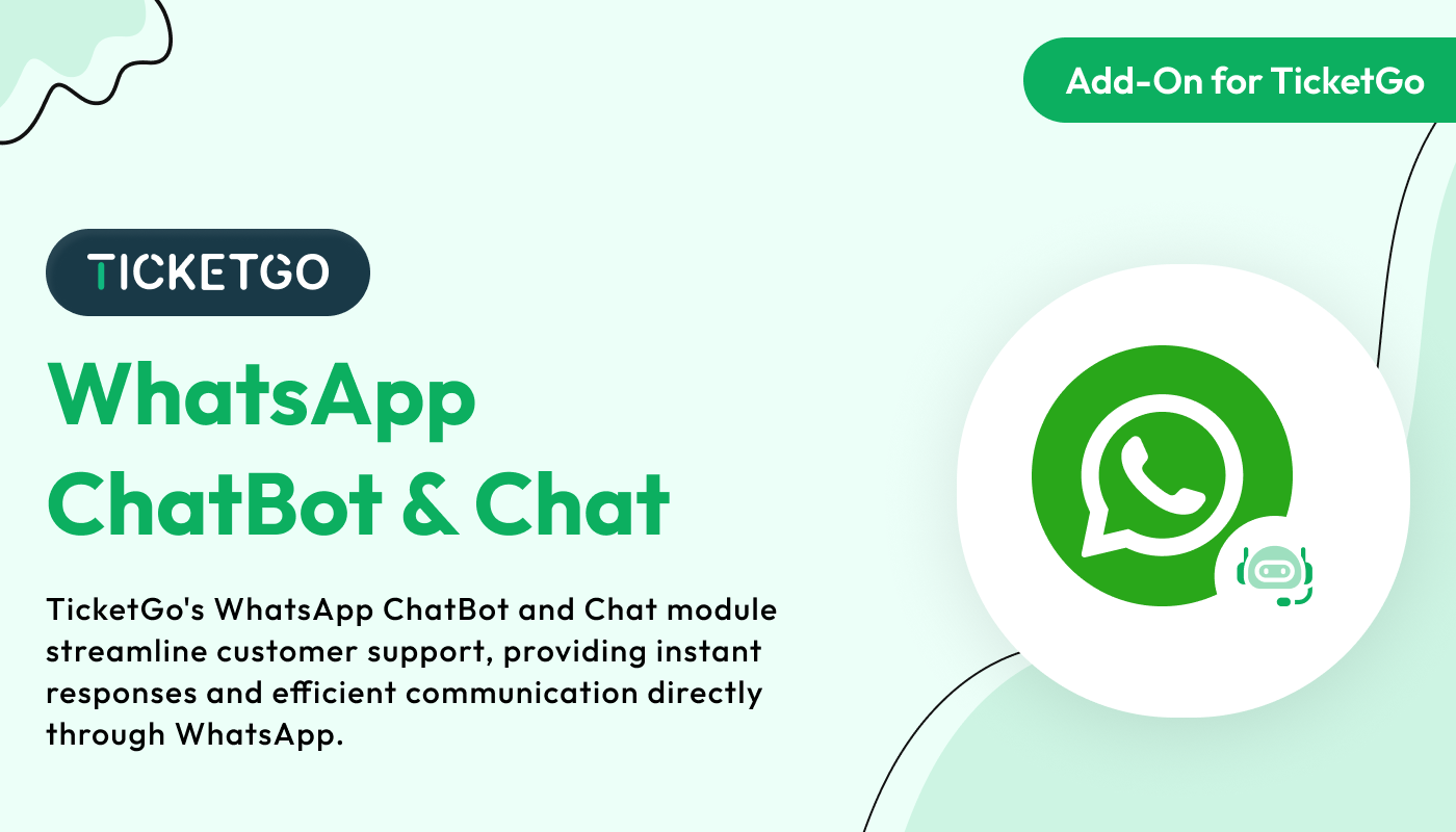 WhatsApp Chatbot & Chat – TicketGo Add-On WhatsApp Chatbot & Chat – TicketGo Add-On
