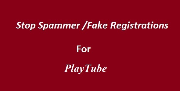 Stop Spammer-Fake Registrations For PlaytTube Stop Spammer-Fake Registrations For PlaytTube