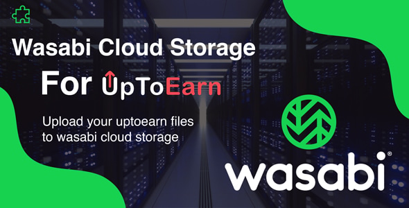 Wasabi Cloud Object Storage Add-on For UpToEarn Wasabi Cloud Object Storage Add-on For UpToEarn