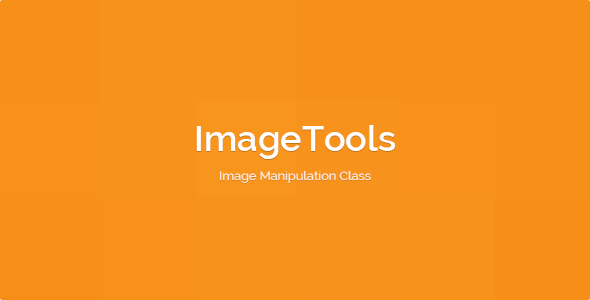 ImageTools - Image Manipulation Class ImageTools - Image Manipulation Class
