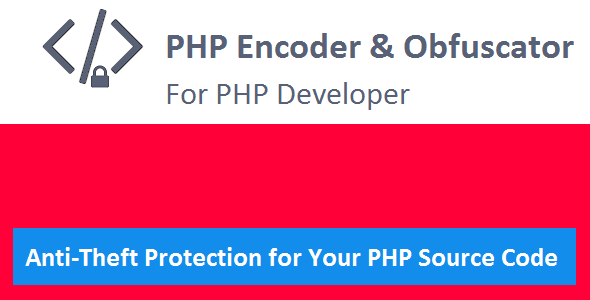 PHP Encoder & Obfuscator PHP Encoder & Obfuscator
